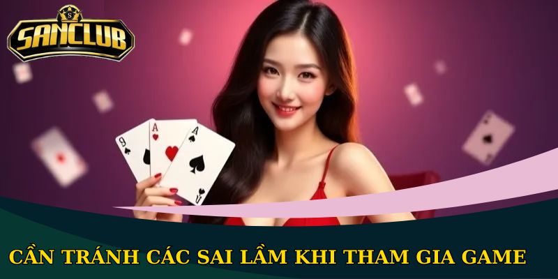 Mẹo chơi bài Cào chuẩn xác và chi tiết nhất năm 2026 2 Cần tránh các sai lầm khi tham gia game