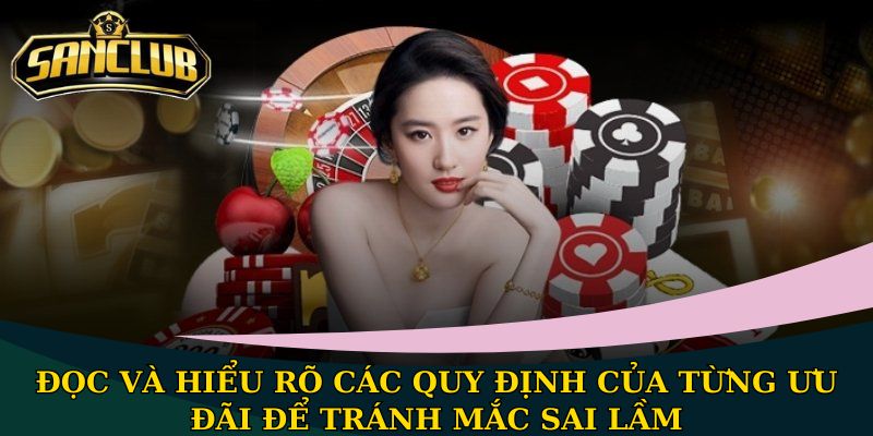 Khuyến mãi Sanclub - Bật mí các chương trình hot nhất 2 Đọc và hiểu rõ các quy định của từng ưu đãi để tránh mắc sai lầm