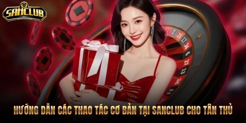 Trang Chủ 51 Quy trình Sanclub từ đăng ký đến giao dịch tài khoản